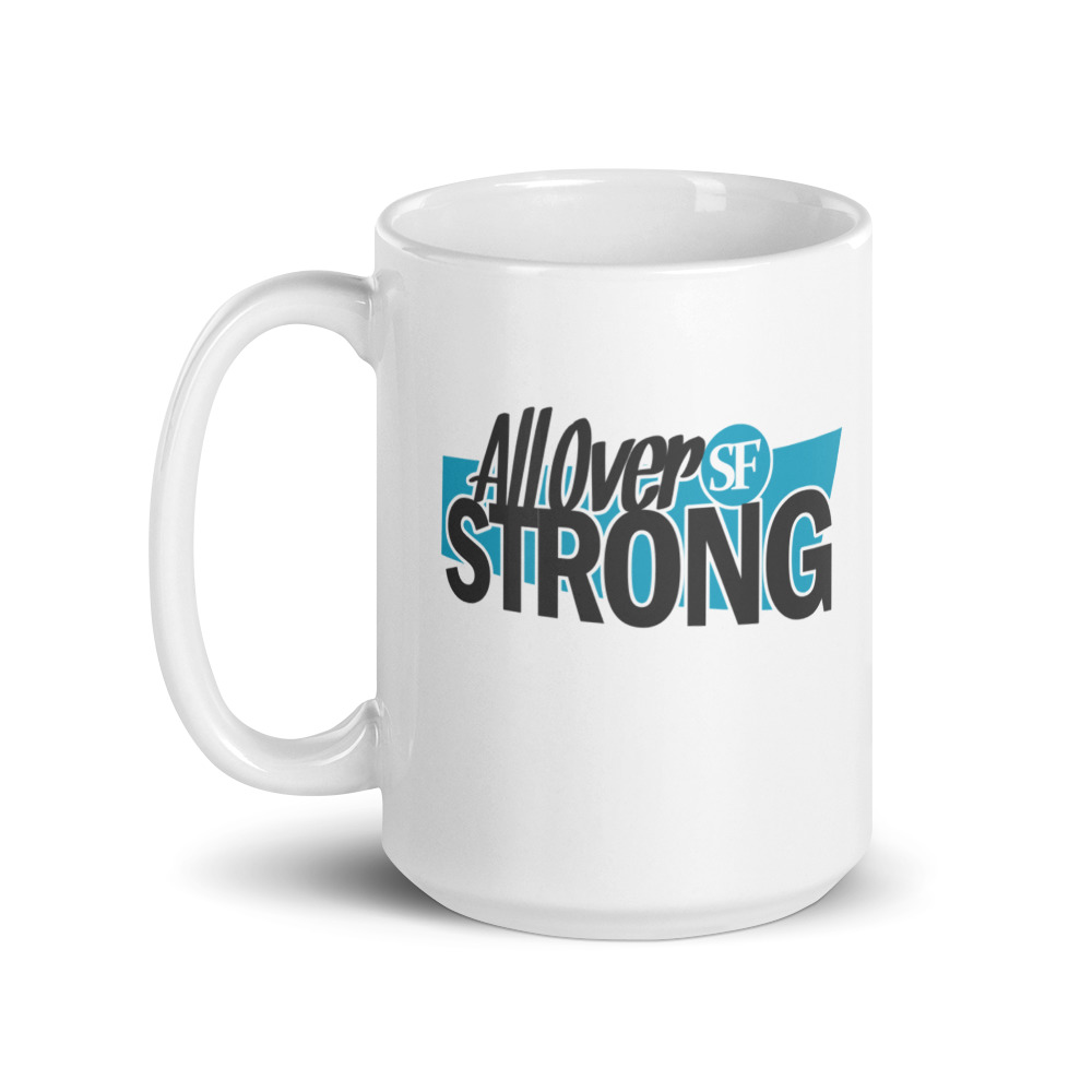 "All Over Strong" Coffee Mug 15oz